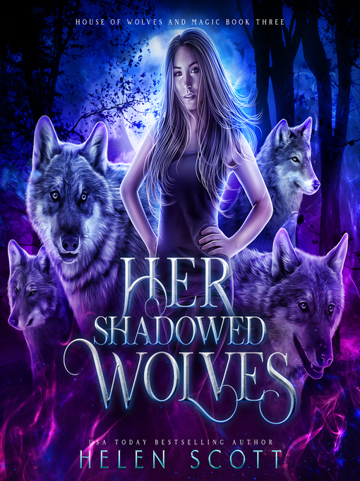 Title details for Her Shadowed Wolves by Helen Scott - Available